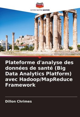 Plateforme d'analyse des données de santé (Big Data Analytics Platform) avec Hadoop/MapReduce Framework