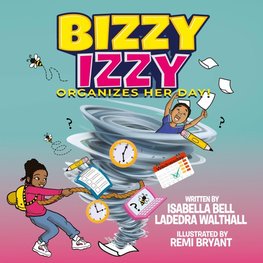 Bizzy Izzy Organizes Her Day!