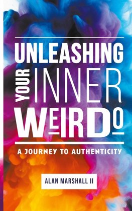 Unleashing Your Inner Weirdo