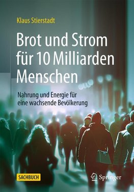 Brot und Strom für 10 Milliarden Menschen