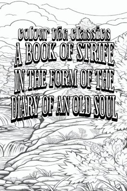 EXCLUSIVE COLORING BOOK Edition of George MacDonald's A Book of Strife in the Form of the Diary of an Old Soul