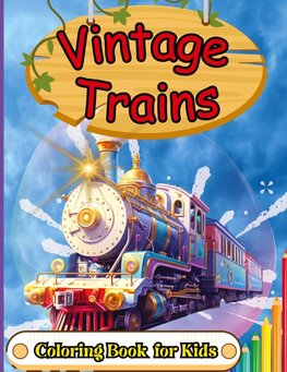 Vintage Trains Coloring Book for Kids