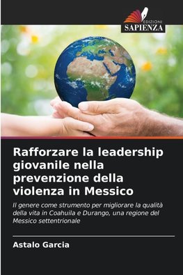 Rafforzare la leadership giovanile nella prevenzione della violenza in Messico