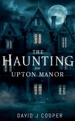 The Haunting of Upton Manor