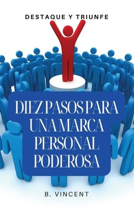 Diez pasos para una marca personal poderosa