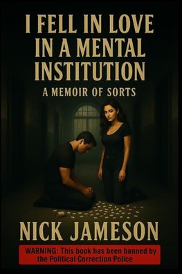 I Fell in Love in a Mental Institution