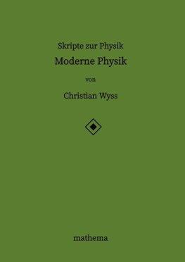 Skripte zur Physik - Moderne Physik