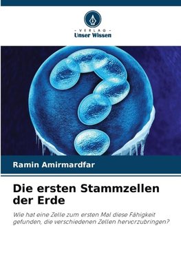 Die ersten Stammzellen der Erde
