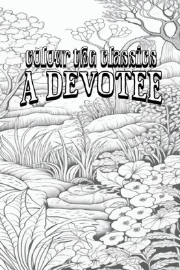 EXCLUSIVE COLORING BOOK Edition of Mary Cholmondeley's A Devotee
