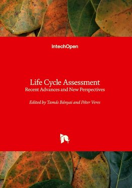Life Cycle Assessment - Recent Advances and New Perspectives