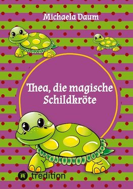 Thea die magische Schildkröte