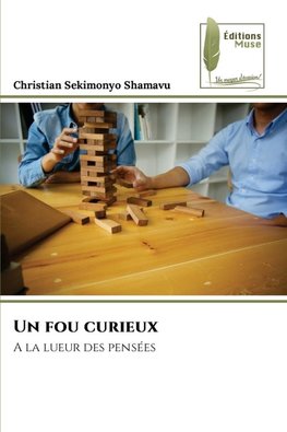 Un fou curieux