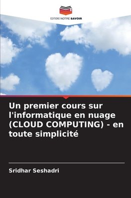 Un premier cours sur l'informatique en nuage (CLOUD COMPUTING) - en toute simplicité