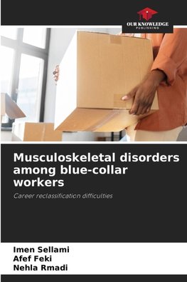 Musculoskeletal disorders among blue-collar workers