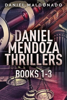 Daniel Mendoza Thrillers - Books 1-3