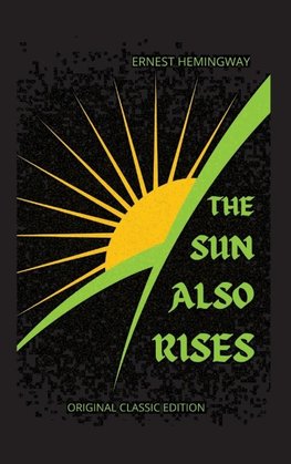 THE SUN ALSO RISES