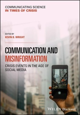 Communication and Misinformation: Crisis Events in the Age of Social Media
