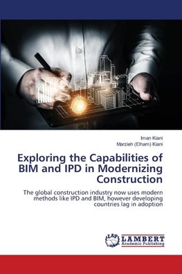 Exploring the Capabilities of BIM and IPD in Modernizing Construction