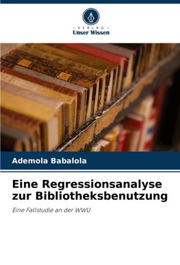 Eine Regressionsanalyse zur Bibliotheksbenutzung