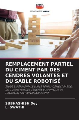 REMPLACEMENT PARTIEL DU CIMENT PAR DES CENDRES VOLANTES ET DU SABLE ROBOTISÉ