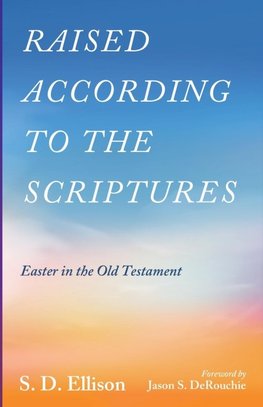 Raised according to the Scriptures