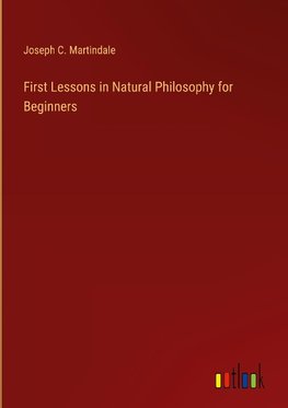 First Lessons in Natural Philosophy for Beginners
