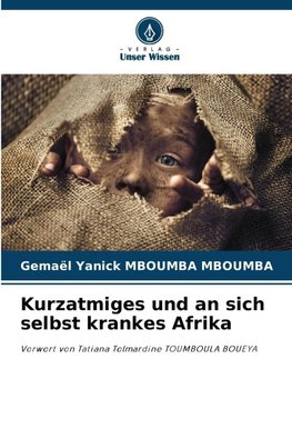 Kurzatmiges und an sich selbst krankes Afrika
