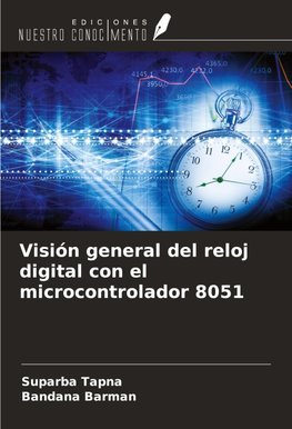 Visión general del reloj digital con el microcontrolador 8051