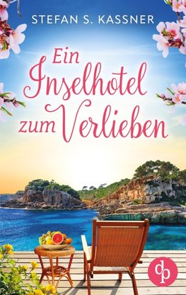 Ein Inselhotel zum Verlieben | Ein Feel Good Liebesroman mit Happy End und Urlaubsstimmung