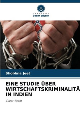 EINE STUDIE ÜBER WIRTSCHAFTSKRIMINALITÄT IN INDIEN