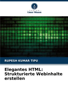Elegantes HTML: Strukturierte Webinhalte erstellen