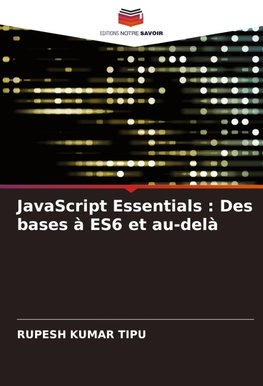 JavaScript Essentials : Des bases à ES6 et au-delà