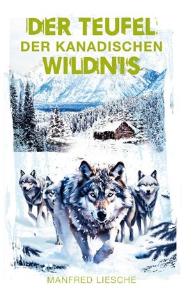 Der Teufel der kanadischen Wildnis
