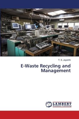 E-Waste Recycling and Management