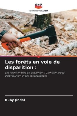 Les forêts en voie de disparition :