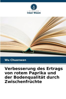 Verbesserung des Ertrags von rotem Paprika und der Bodenqualität durch Zwischenfrüchte
