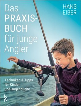 Das Praxisbuch für junge Angler