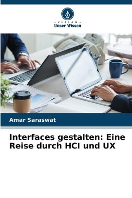 Interfaces gestalten: Eine Reise durch HCI und UX