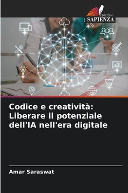 Codice e creatività: Liberare il potenziale dell'IA nell'era digitale