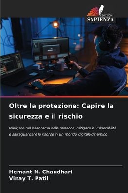 Oltre la protezione: Capire la sicurezza e il rischio