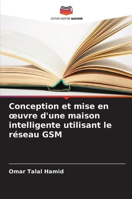 Conception et mise en ¿uvre d'une maison intelligente utilisant le réseau GSM