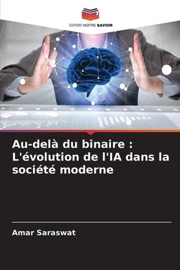 Au-delà du binaire : L'évolution de l'IA dans la société moderne
