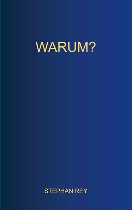 Warum?