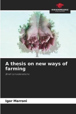 A thesis on new ways of farming