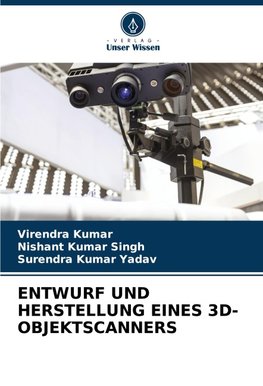 ENTWURF UND HERSTELLUNG EINES 3D-OBJEKTSCANNERS