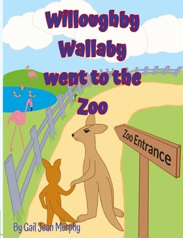 Willoughby Wallaby went to the Zoo