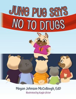 June Pug Says No to Drugs