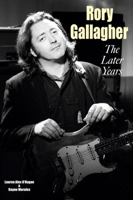 Rory Gallagher - The Later Years