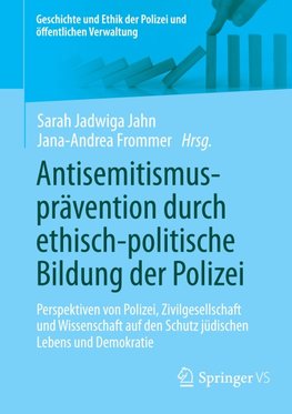 Antisemitismusprävention durch ethisch-politische Bildung der Polizei