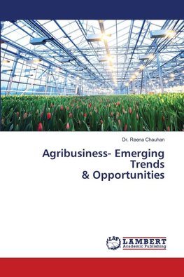 Agribusiness- Emerging Trends & Opportunities